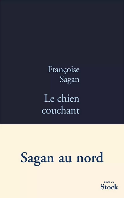 Le chien couchant - Françoise Sagan - Stock