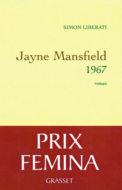 Jayne Mansfield 1967 - Prix Fémina 2011 - Simon Liberati - Grasset