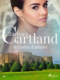 Melodia d'amore (La collezione eterna di Barbara Cartland 26)