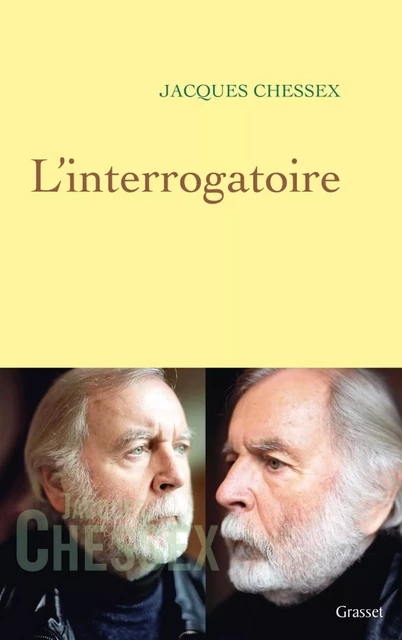 L'interrogatoire - Jacques Chessex - Grasset