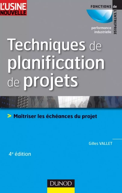 Techniques de planification de projets - 4ème édition - Gilles Vallet - Dunod