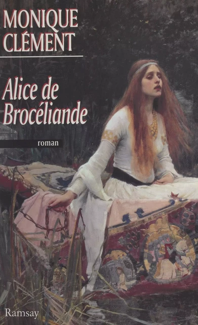 Alice de Brocéliande - Monique Clément - J'ai lu (réédition numérique FeniXX)