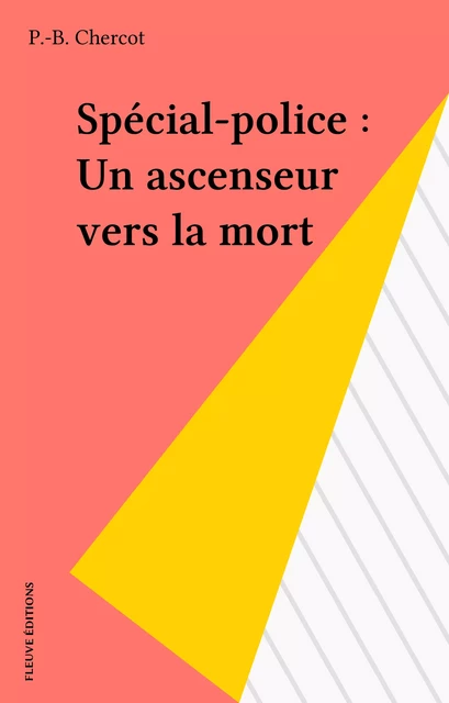 Spécial-police : Un ascenseur vers la mort - P.-B. Chercot - FeniXX réédition numérique