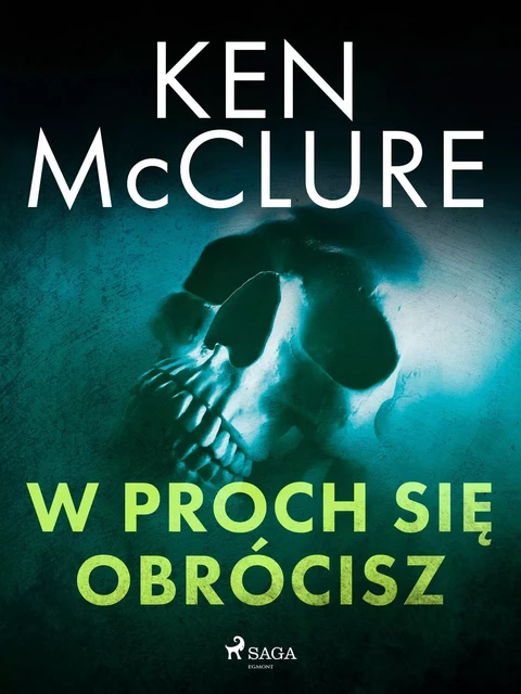 W proch się obrócisz - Ken McClure - Saga Egmont International