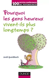 Pourquoi les gens heureux vivent plus longtemps ?