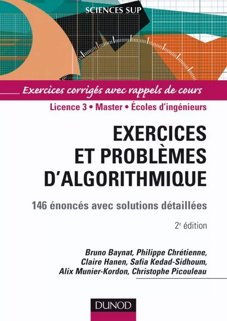 Exercices et problèmes d'algorithmique - 3e éd. - Bruno Baynat, Philippe Chrétienne, Claire Hanen, Safia Kedad-Sidhoum, Alix Munier, Christophe Picouleau - Dunod