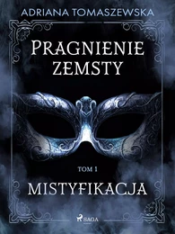 Pragnienie zemsty I. Mistyfikacja