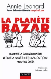 La planète Bazar - Comment la surconsommation détruit la planète et ce qu'il faut faire pour s'en so