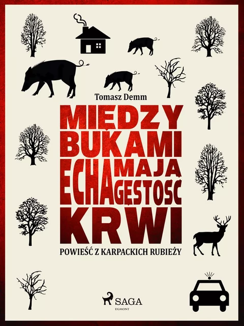 Między bukami echa mają gęstość krwi - Tomasz Demm - Saga Egmont International