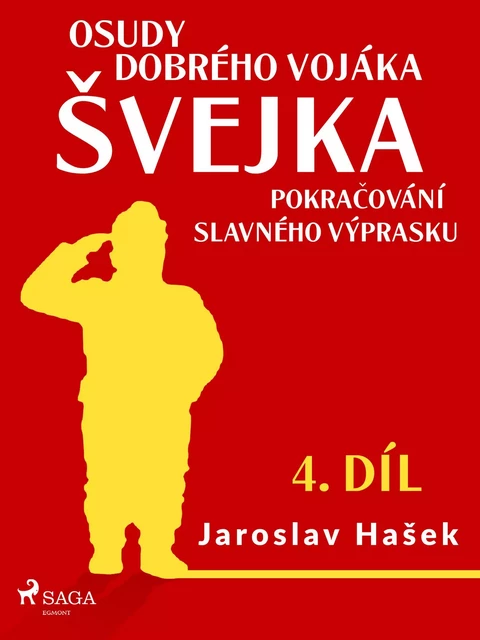 Osudy dobrého vojáka Švejka – Pokračování slavného výprasku (4. díl) - Jaroslav Hašek - Saga Egmont International