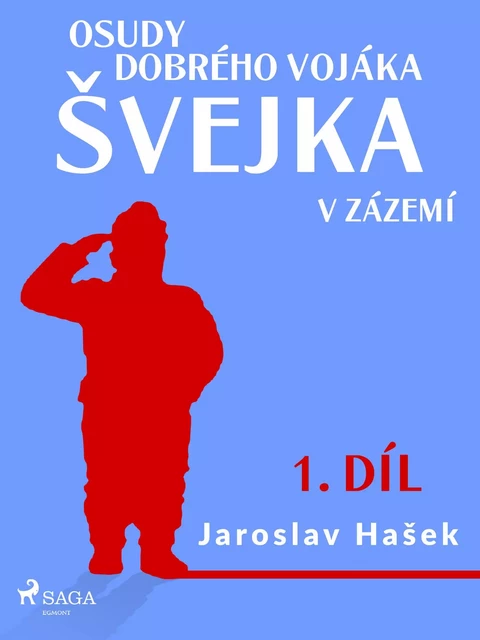 Osudy dobrého vojáka Švejka – V zázemí (1. díl) - Jaroslav Hašek - Saga Egmont International