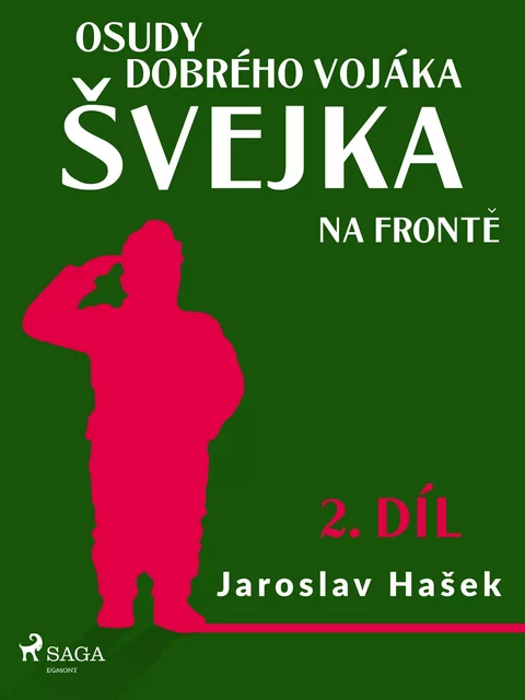 Osudy dobrého vojáka Švejka – Na frontě (2. díl) - Jaroslav Hašek - Saga Egmont International