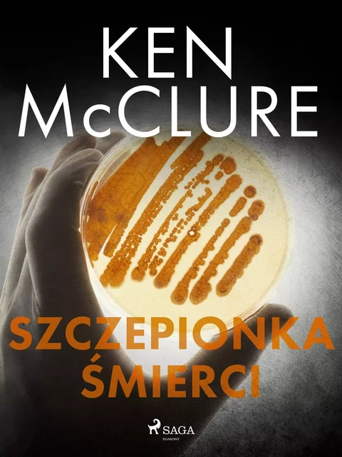 Szczepionka śmierci - Ken McClure - Saga Egmont International