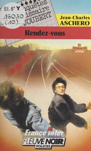 Les enquêtes du commissaire Joubert (10) : Rendez-vous - Jean-Charles Aschero - FeniXX réédition numérique