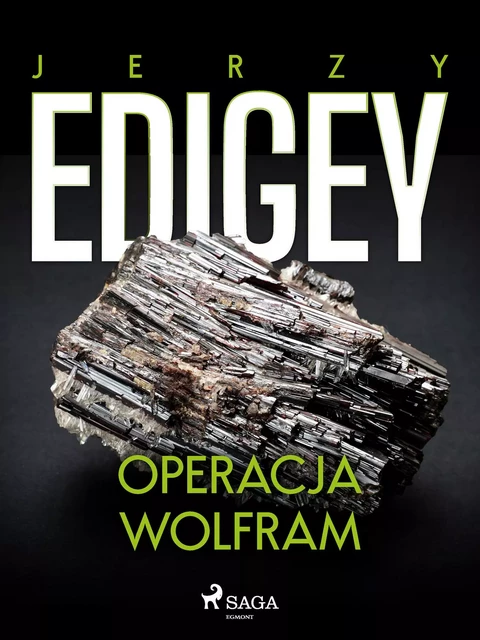 Operacja Wolfram - Jerzy Edigey - Saga Egmont International