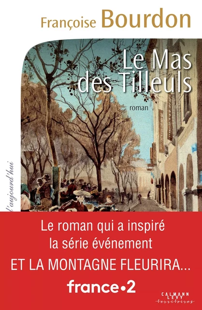 Le Mas des tilleuls - Françoise Bourdon - Calmann-Lévy