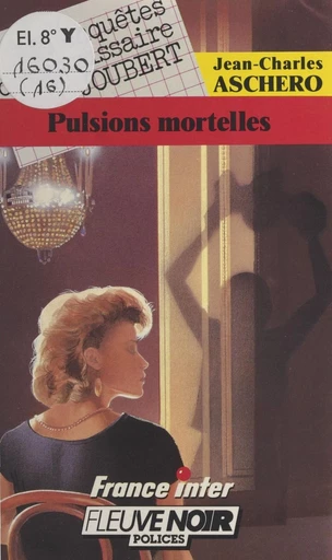 Les enquêtes du commissaire Joubert (16) : Pulsions mortelles - Jean-Charles Aschero - FeniXX réédition numérique