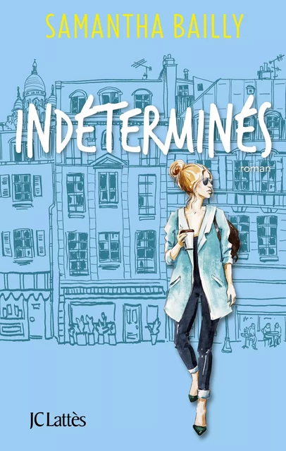 Indéterminés - Samantha Bailly - JC Lattès