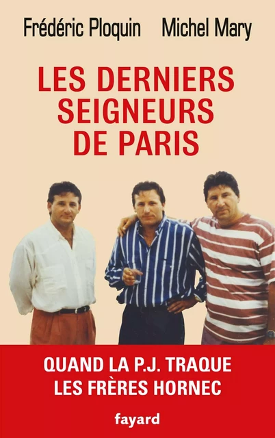 Les derniers seigneurs de Paris - Frédéric Ploquin, Michel Mary - Fayard