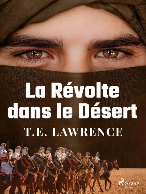 La Révolte dans le Désert - T.E. Lawrence - Saga Egmont French