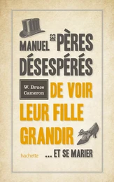 Manuel des pères désespérés de voir leur fille grandir