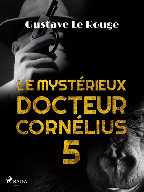 Le Mystérieux Docteur Cornélius 5 - Gustave Le Rouge - Saga Egmont French