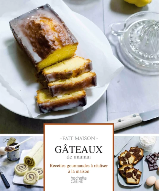 Gâteaux de maman - Aurélie Desgages - Hachette Pratique