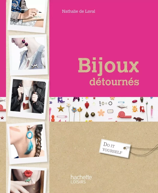 Bijoux Détournés - Nathalie de Laval - Hachette Pratique