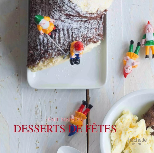 Desserts de fêtes -  Collectif - Hachette Pratique