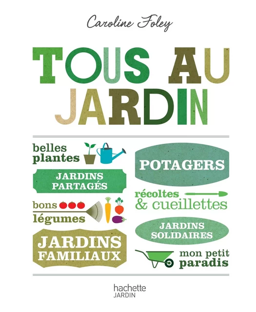 Tous au jardin - Caroline Foley - Hachette Pratique