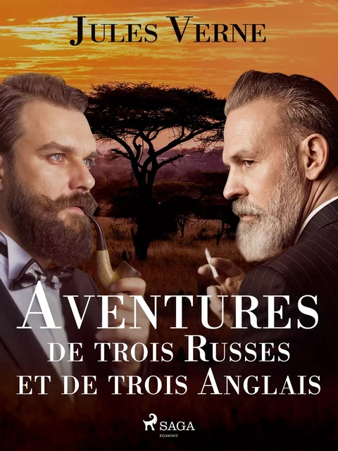 Aventures de trois Russes et de trois Anglais - Jules Verne - Saga Egmont French