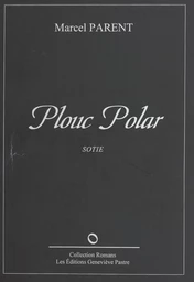 Plouc polar : sotie