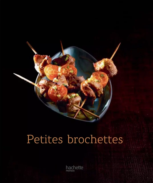 Petites brochettes - 18 - Vincent Chae Rin - Hachette Pratique