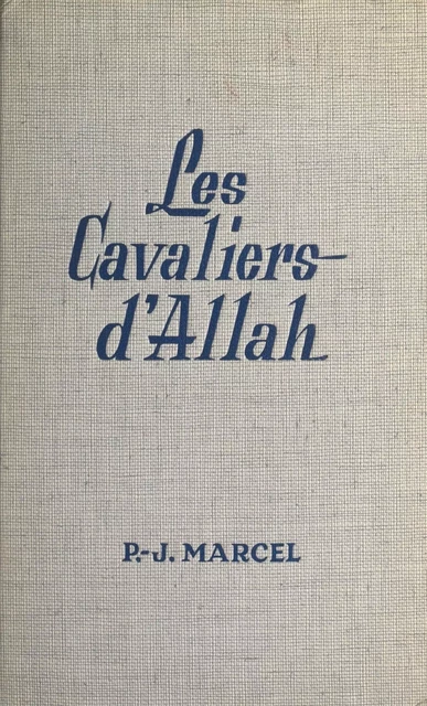 Les cavaliers d'Allah - Paul-Joseph Marcel - Fleuve éditions (réédition numérique FeniXX)