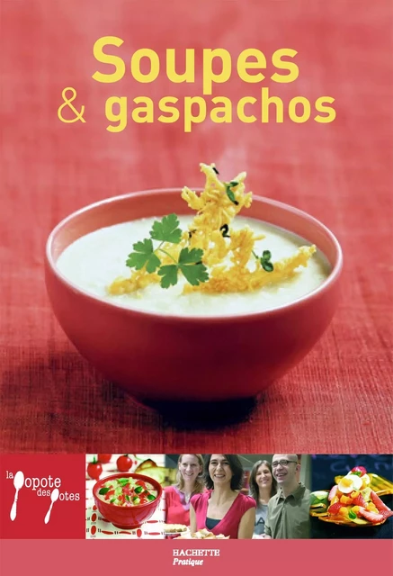 Soupes &amp; gaspachos - Leslie Gogois, Aude de Galard - Hachette Pratique