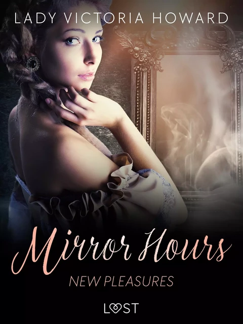 Mirror Hours: New Pleasures - a Time Travel Romance - Lady Victoria Howard - Saga Egmont International