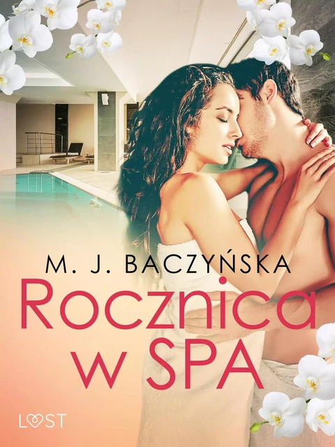 Rocznica w SPA – opowiadanie erotyczne - M. J. Baczyñska - Saga Egmont International