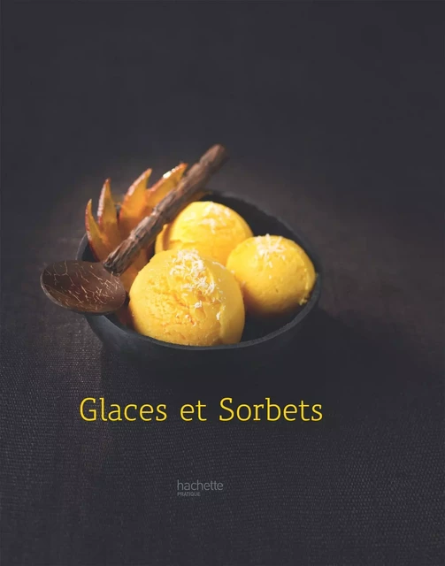 Glaces et Sorbets - 20 - Catherine Moreau - Hachette Pratique