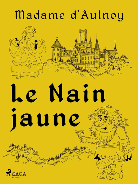 Le Nain jaune - Madame d'Aulnoy - Saga Egmont French