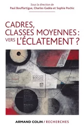 Cadres, classes moyennes: vers l'éclatement ?