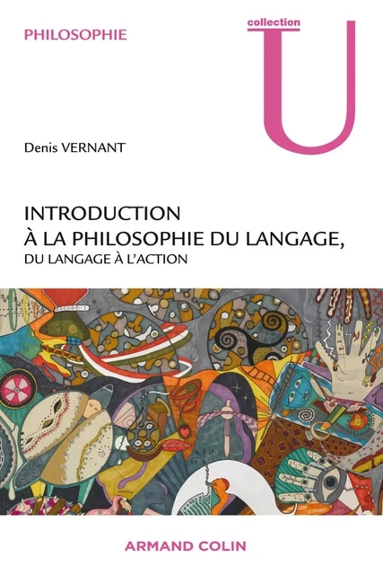 Introduction à la philosophie contemporaine du langage - Denis Vernant - Armand Colin