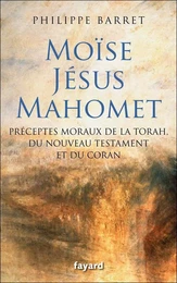 Moïse, Jésus, Mahomet