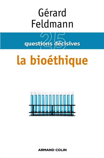 La bioéthique - Gérard Feldmann - Armand Colin