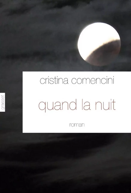 Quand la nuit - Cristina Comencini - Grasset