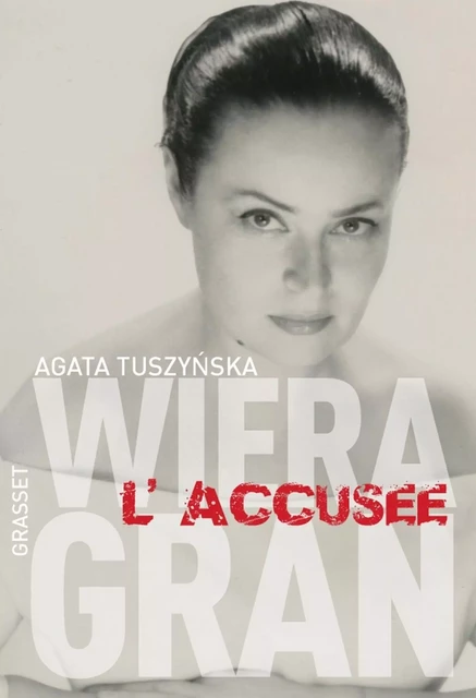 Wiera Gran, l'accusée - Agata Tuszynska - Grasset