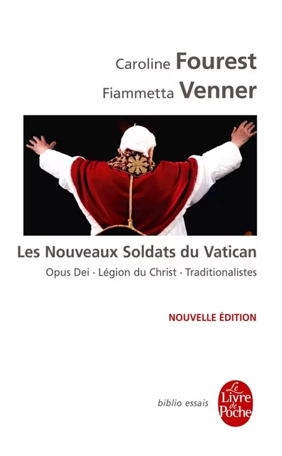 Les Nouveaux Soldats du Vatican - Caroline Fourest, Fiammetta Venner - Le Livre de Poche