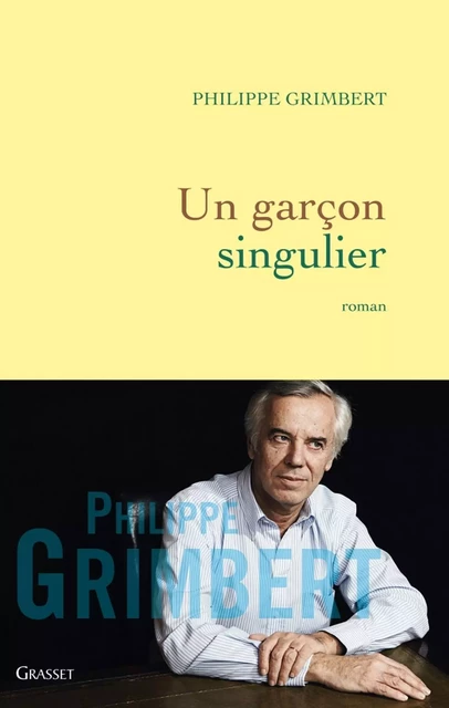 Un garçon singulier - Philippe Grimbert - Grasset