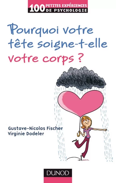 Pourquoi votre tête soigne-t-elle votre corps ? - Gustave-Nicolas Fischer, Virginie Dodeler - Dunod