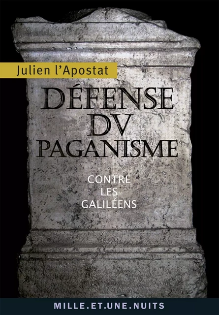 Défense du paganisme -  Julien l'Apostat - Fayard/Mille et une nuits