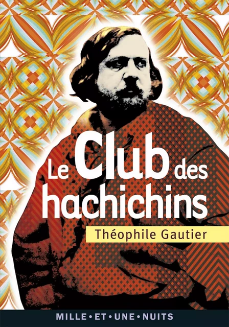 Le Club des Hachichins - Théophile Gautier - Fayard/Mille et une nuits